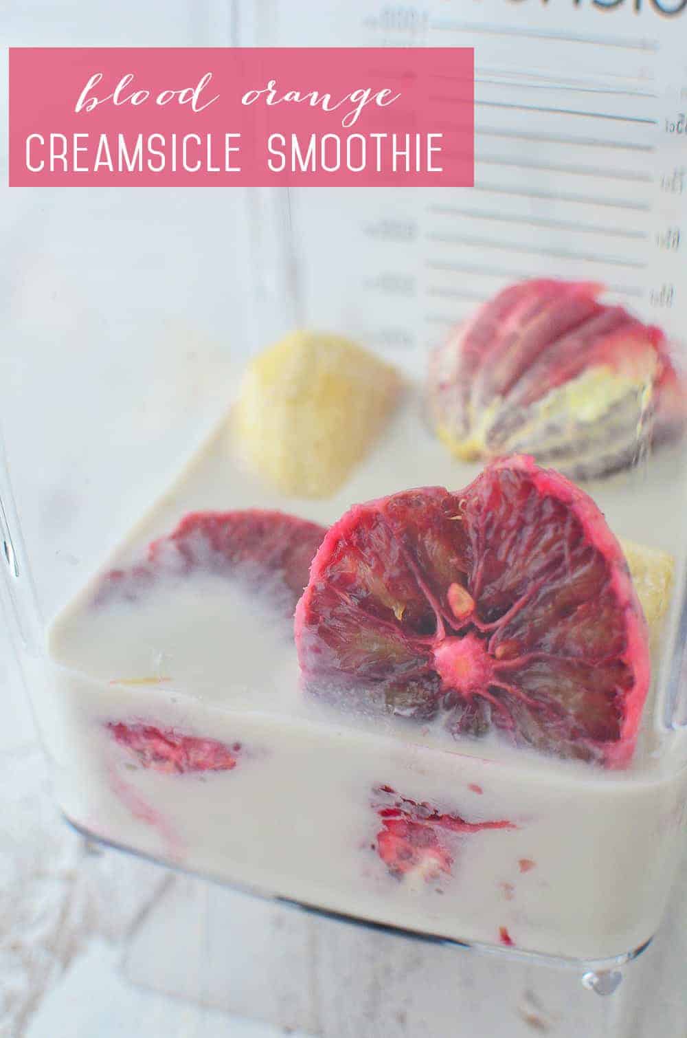 Blood Orange Creamsicle Smoothie For Healthy Lunch Ideas