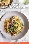 Creamy Mushroom Pasta