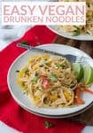 easy vegan drunken noodles recipe