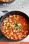 Healthy Pasta Fagioli