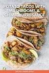 Potato Tacos with Mushrooms & Chimichurri Sauce