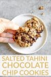 Salted Tahini Chocolate Chip Cookies with texts