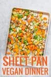 sheet pan vegan dinner