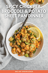 Spicy Chickpea, Broccoli & Potato Vegan Sheet Pan Dinner