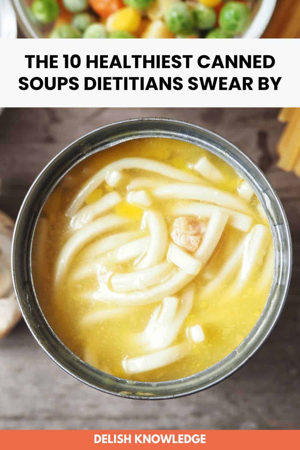 The 10 Healthiest Canned Soups Dietitians Swear By Delish Knowledge
