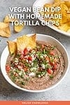 Vegan Bean Dip With Homemade Tortilla Chips