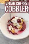 vegan cherry cobbler with texts