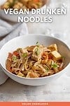 Vegan Drunken Noodles