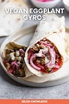 Vegan Eggplant Gyros