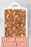 vegan french toast casserole with praline casserole