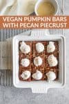 Vegan Pumpkin Pie Bars with Pecan Crust with texts