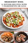 Weeknight Wins 14 Dinner Recipes with 7 Ingredients or Less