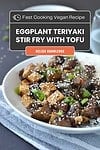 Eggplant Teriyaki Stir Fry with Tofu