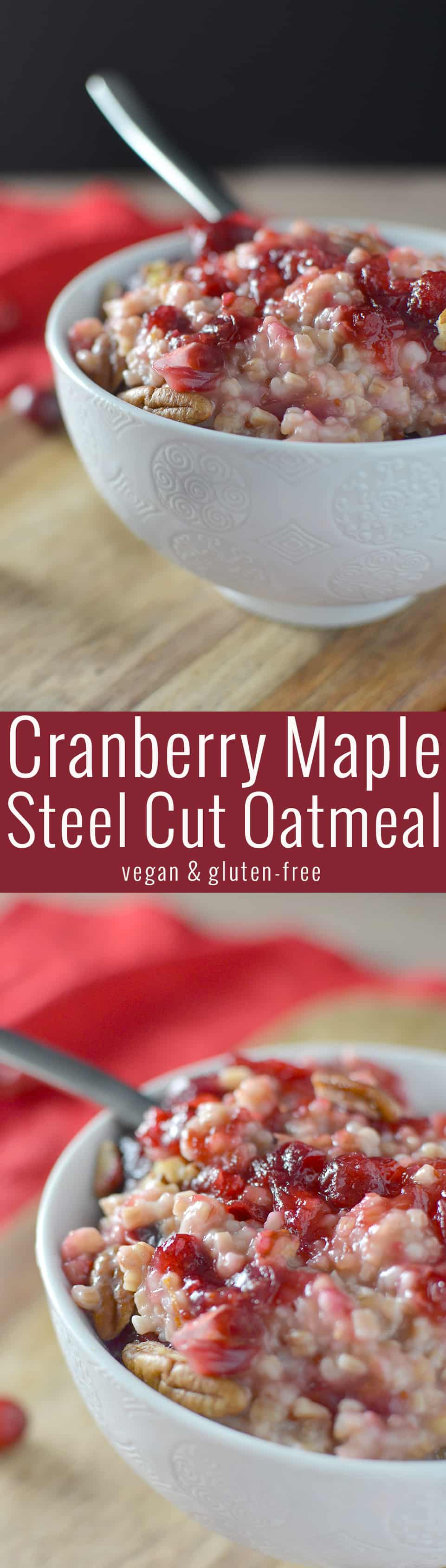 Cranberry Maple Steel Cut Oatmeal! This Healthy, Vegan And Glutenfree Breakfast Is Packed With Holiday Flavors! Fresh Cranberry Maple Sauce, Orange Zest And Pecans. A Must-Make! | Www.delishknowledge.com