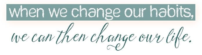 Changing Habits For Weight Loss! Change Your Habits... Change Your Life! 