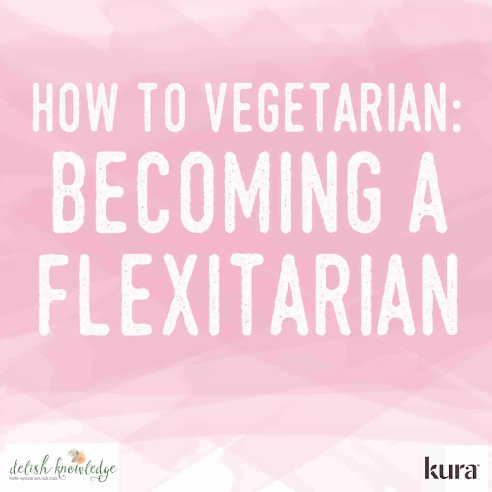 Veg Curious? A Dietitians Take On Everything You Wanted To Know About Adding In More Plant-Based Meals Into Your Diet (Including Recipe Ideas, Nutrients To Consider And Best Practices) | Www.delishknowledge.com