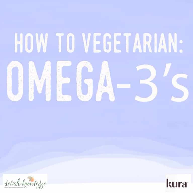 How to Vegetarian Omega3 Fatty Acids Delish Knowledge