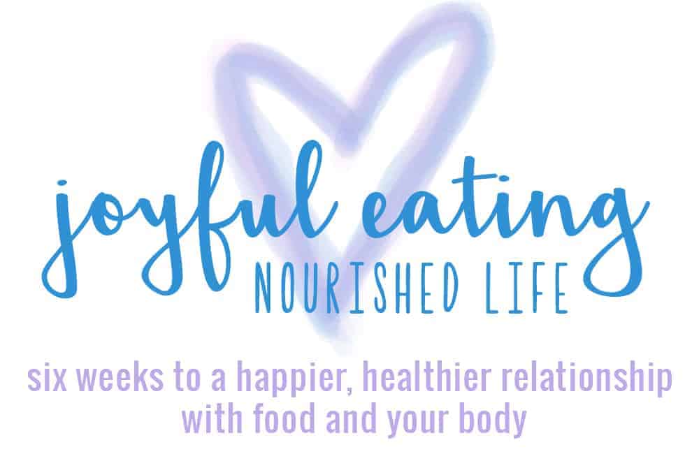 Joyful Eating, Nourished Life! Six Weeks To A Happier, Healthier Relationship With Food And Your Body. | Www.delishknowledge.com