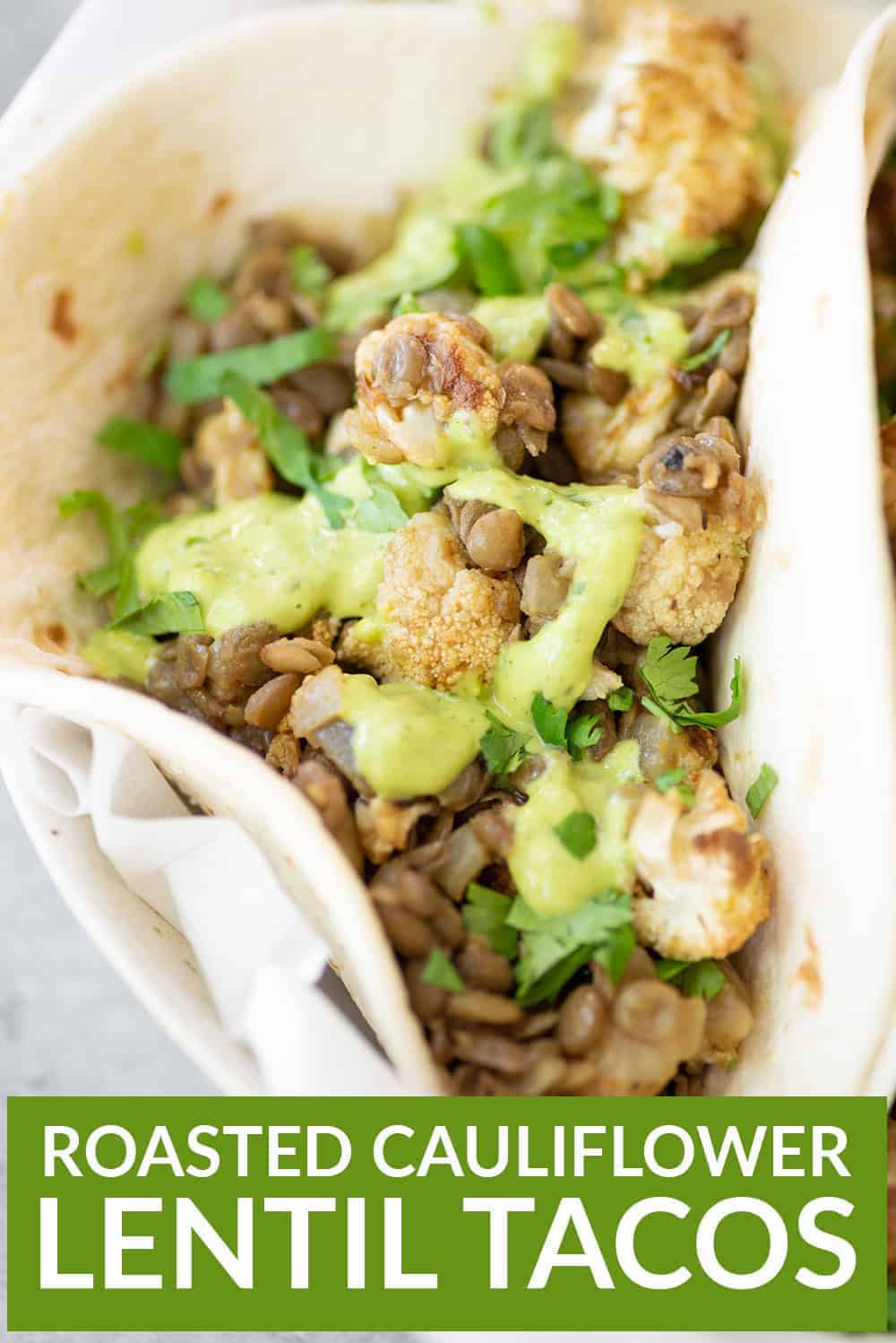 Lentil Tacos with Roasted Cauliflower Delish Knowledge