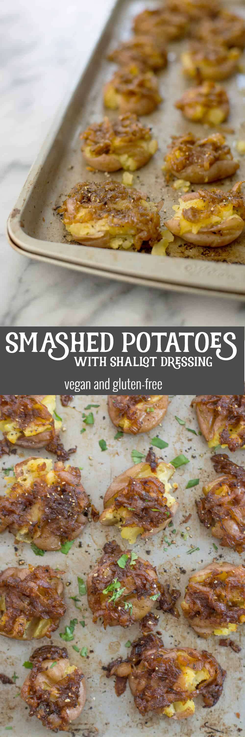 Smashed Potatoes with Shallot Dressing! Save this when you need an easy side-dish for the holidays. Ready in less than 30 minutes! Smashed, crispy potatoes topped with buttery shallot dressing. Vegan and Gluten-Free. | www.delishknowledge.com 